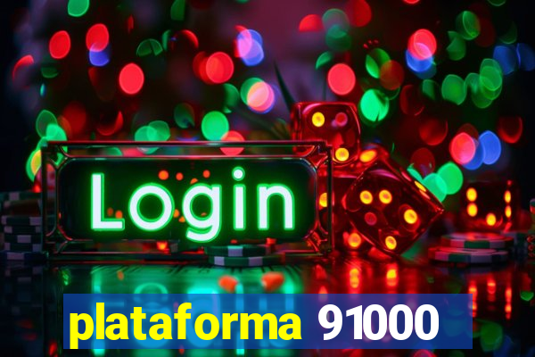 plataforma 91000